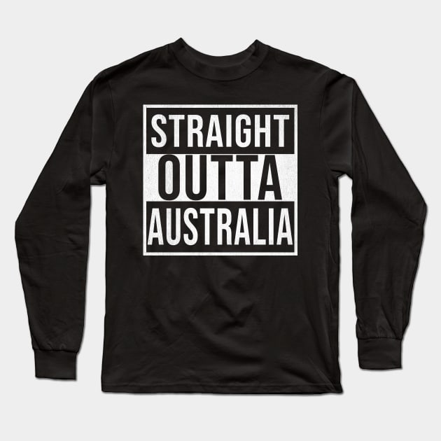 Straight Outta Australia - Gift for  From Australia in Australian Australia,Malcolm Turnbull,Julia Gillard,tony abbott,kevin rudd,john howard, Long Sleeve T-Shirt by Country Flags